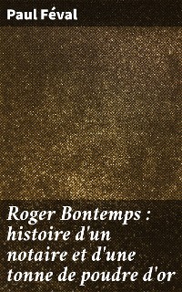 Cover Roger Bontemps : histoire d'un notaire et d'une tonne de poudre d'or