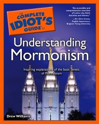 Cover The Complete Idiot''s Guide to Understanding Mormonism