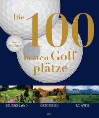 Cover Die 100 besten Golfplätze