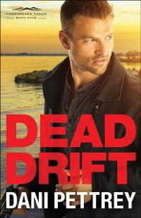Cover Dead Drift (Chesapeake Valor Book #4)