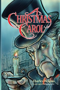 Cover A Christmas Carol for Teens (Annotated including complete book, character summaries, and study guide)