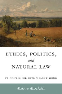 Cover Ethics, Politics, and Natural Law