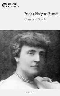 Cover Delphi Complete Novels of Francis Hodgson Burnett (Illustrated)