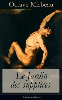 Cover Le Jardin des supplices (L''édition intégrale)