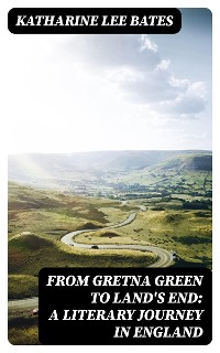 Cover From Gretna Green to Land's End: A Literary Journey in England