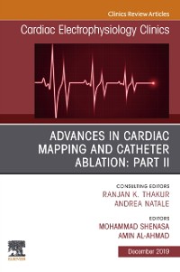 Cover Advances in Cardiac Mapping and Catheter Ablation: Part II, An Issue of Cardiac Electrophysiology Clinics