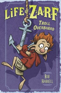 Cover Life of Zarf: Troll Overboard