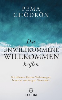 Cover Das Unwillkommene willkommen heißen