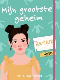 Cover Mijn grootste geheim - Astrid