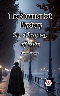 Cover Stowmarket Mystery Or, A Legacy Of Hate