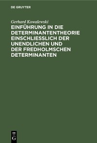 Cover Einführung in die Determinantentheorie einschließlich der unendlichen und der Fredholmschen Determinanten