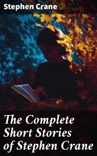 Cover The Complete Short Stories of Stephen Crane
