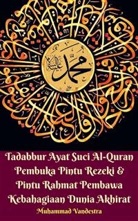 Cover Tadabbur Ayat Suci Al-Quran Pembuka Pintu Rezeki & Pintu Rahmat Pembawa Kebahagiaan Dunia Akhirat