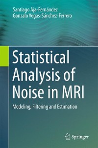 Cover Statistical Analysis of Noise in MRI