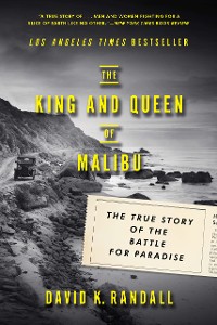 Cover The King and Queen of Malibu: The True Story of the Battle for Paradise