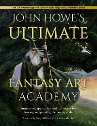 Cover John Howe's Ultimate Fantasy Art Academy