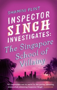 Cover Inspector Singh Investigates: The Singapore School Of Villainy