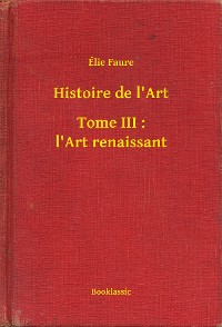 Cover Histoire de l'Art - Tome III : l'Art renaissant