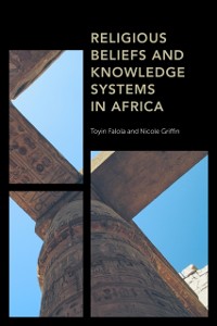 Cover Religious Beliefs and Knowledge Systems in Africa