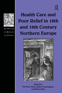 Cover Health Care and Poor Relief in 18th and 19th Century Northern Europe