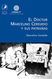 Cover El Doctor Marcelino Cereijido y sus patrañas