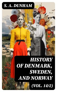 Cover History of Denmark, Sweden, and Norway (Vol. 1&2)