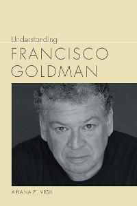 Cover Understanding Francisco Goldman