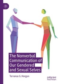 Cover The Nonverbal Communication of Our Gendered and Sexual Selves