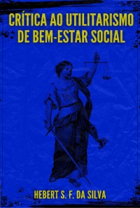 Cover Crítica Ao Utilitarismo De Bem-estar Social