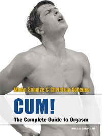 Cover CUM! The Complete Guide to Orgasm
