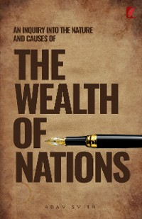 Cover An Inquiry into the Nature and Causes of the Wealth of Nations