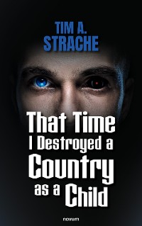 Cover That Time I Destroyed a Country as a Child