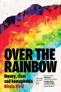 Cover Over the Rainbow: Money, Class and Homophobia
