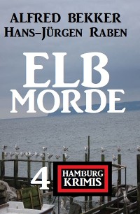 Cover Elbmorde: 4 Hamburg Krimis