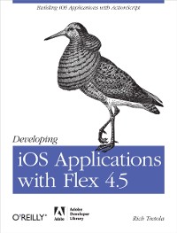 Cover Developing iOS Applications with Flex 4.5