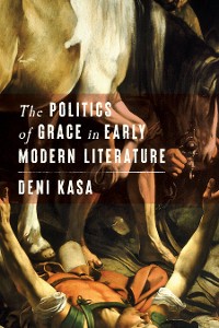 Cover The Politics of Grace in Early Modern Literature