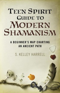 Cover Teen Spirit Guide to Modern Shamanism