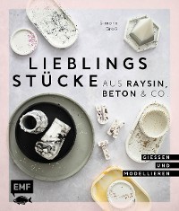 Cover Lieblingsstücke aus Raysin, Beton & Co.