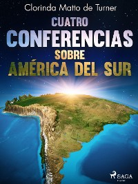 Cover Cuatro conferencias sobre América del Sur