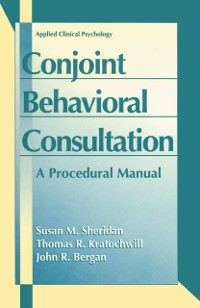 Cover Conjoint Behavioral Consultation: A Procedural Manual