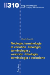 Cover Neologie, terminologie et variation - Neologia, terminologia y variacion - Neologia, terminologia e variazione