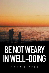 Cover Be Not Weary in Well-Doing