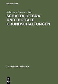 Cover Schaltalgebra und digitale Grundschaltungen