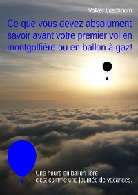 Cover Ce que vous devez absolument savoir avent votre premier vol en montgolfière ou en ballon à gaz!