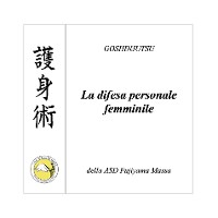 Cover GOSHINJUTSU - Tecniche di difesa personale femminile