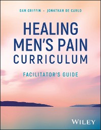 Cover Healing Men's Pain Curriculum, Facilitator's Guide