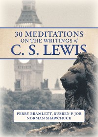 Cover 30 Meditations on the Writings of C.S. Lewis