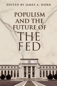 Cover Populism and the Future of the Fed