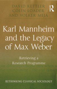 Cover Karl Mannheim and the Legacy of Max Weber