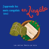 Cover J'apprends les mets congolais en Lingala